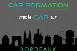 CAP Formation : Ouverture d'un nouveau centre à Bordeaux