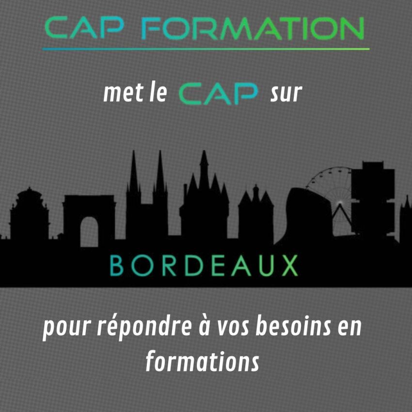 CAP Formations : Ouverture d'un nouveau centre à Bordeaux&nbsp;&nbsp;