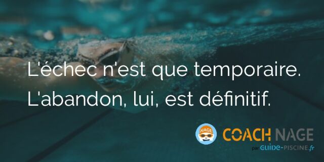 Citation Natation L Echec Est Temporaire L Abandon Lui Est Definitif Guide Piscine Fr