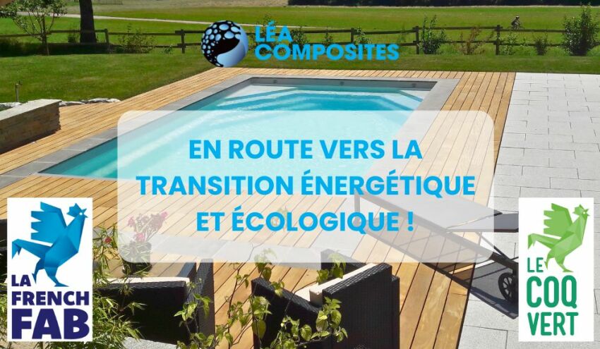 Léa Composites s'engage pour la transition énergétique et écologique avec son Label Origine France Garantie et l'adhésion au Coq Vert&nbsp;&nbsp;