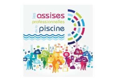 Les Assises Professionnelles de la Piscine 2017 