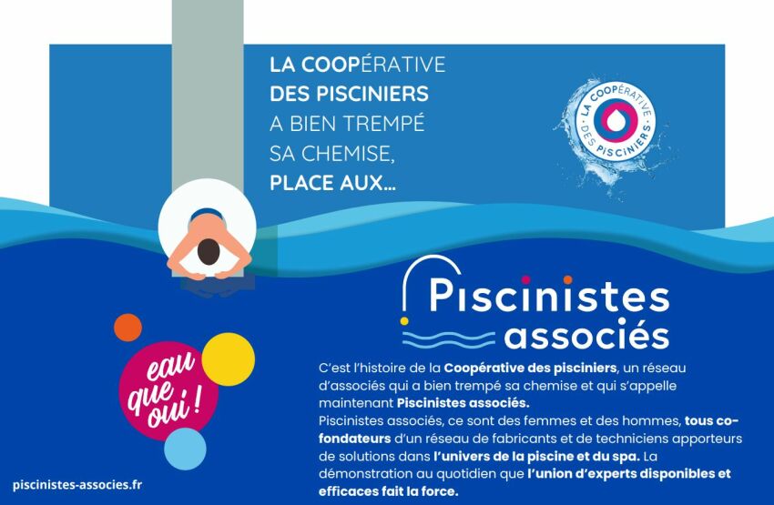 Réseaux piscine : La Coopérative des Pisciniers devient Piscinistes Associés
&nbsp;&nbsp;