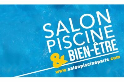 Salon Piscine et Bien-Être : préparez-vous